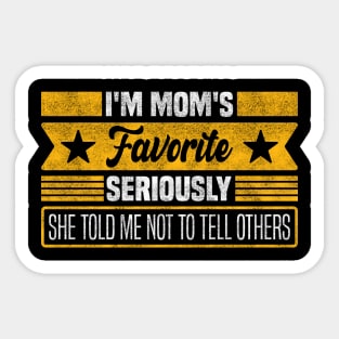 Funny Mom's Secret Favorite, Mother's Day - Seriously, She Told Me Not to Tell Others Sticker